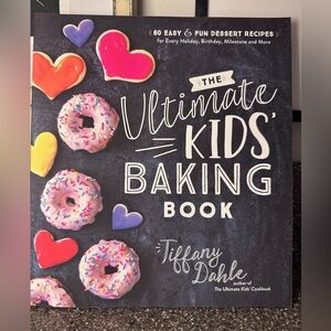 The Ultimate Kids' Baking Book: 60 Easy and Fun Dessert Recipes for Every Holida